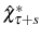  \hat{\chi}_{\tau+s}^{\ast}