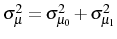  \sigma_{\mu}^{2}=\sigma_{\mu_{0}}^{2}+\sigma_{\mu_{1}}^{2}