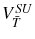  V_{\bar{T}}^{SU}