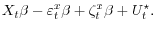\displaystyle X_t\beta - \varepsilon_t^x\beta +\zeta_t^x\beta + U_t^\star.