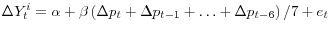  \Delta Y^{i}_t = \alpha + \beta \left( \Delta p_t + \Delta p_{t-1} + \ldots + \Delta p_{t-6}\right)/7 + e_t