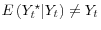  E\left(Y_t^\star \vert Y_t \right) \neq Y_t