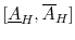 [\underline {A}_H ,\overline {A}_H ]