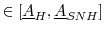  \in [\underline {A}_{H} ,\underline {A}_{SNH}]