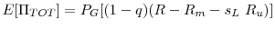  E[\Pi_{TOT}]= P_G[(1-q)(R-R_m-s_L~R_u)]