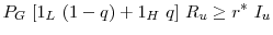 \displaystyle P_G~[1_L~(1-q)+1_H~q]~R_u \ge r^{*}~I_u