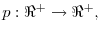  p:\Re^{+}\rightarrow\Re^{+},