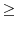  \geq