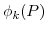 \phi_{k}(P)