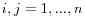  i,j=1,...,n