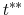  t^{**}