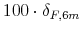  100\cdot\delta_{F,6m}