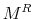  M^R