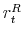  r_{t}^{R}