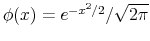 \phi(x)=e^{-x^2/2}/\sqrt{2\pi}