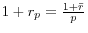 1+r_p =\frac{1+\bar {r}}{p}
