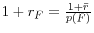 1+r_F =\frac{1+\bar {r}}{p(F)}