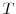  T