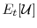  E_{t}[\mathcal{U}]