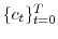  \{c_{t}% \}_{t=0}^{T}