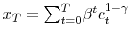  x_{T}=% {\textstyle\sum\nolimits_{t=0}^{T}} \beta^{t}c_{t}^{1-\gamma} 