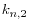 k_{n,2}^ 