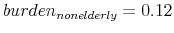  burden_{nonelderly} = 0.12