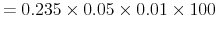  = 0.235 \times 0.05 \times 0.01 \times 100