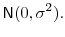 \displaystyle \textsf{N}(0, \sigma^2). \notag