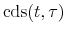 \displaystyle \mbox{cds}(t,\tau)