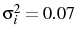 \sigma^{2}_{i}=0.07