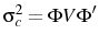 \displaystyle \sigma^{2}_{c}=\Phi V \Phi ' 