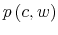  p\left( c,w\right) 
