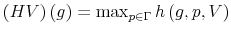  \left( HV\right) \left( g\right) =\max_{p\in\Gamma}h\left( g,p,V\right) 