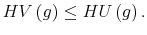  HV\left( g\right) \leq HU\left( g\right) .
