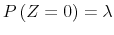  P\left( Z=0\right) =\lambda