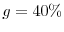  g=40\%