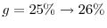  g=25\%\rightarrow26\%