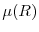  \mu (R)