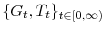 \{G_{t},T_{t}\}_{t\in[0,\infty)}