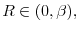 R\in(0,\beta),