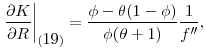 % latex2html id marker 5870 $\displaystyle \left. \frac{\partial K}{\partial R}\right\vert _{(\ref{eqn:first ss})}=% \frac{\phi -\theta (1-\phi )}{\phi (\theta +1)}\frac{1}{f^{\prime \prime }} ,$