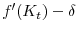  f^{\prime}(K_{t})-\delta