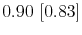  0.90~[0.83]