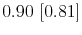  0.90~[0.81]