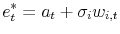 \displaystyle e_{t}^{\ast}=a_{t}+\sigma_{i}w_{i,t}