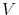  V