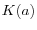 K(a)
