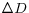 \Delta D