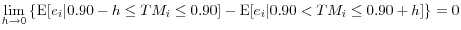 \mathop {\lim }\limits_{h\to 0} \left\{ {\mathrm{E}[e_i \vert 0.90-h\le TM_i \le 0.90]-\mathrm{E}[e_i \vert 0.90<TM_i \le 0.90+h]} \right\}=0